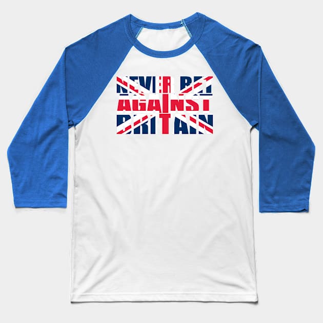 Never Bet Against Britain Baseball T-Shirt by CJROBBINS